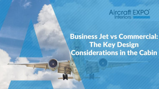Business Jet vs Commercial: The Key Design Considerations in the Cabin